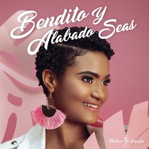 Bendito y Alabado Seas