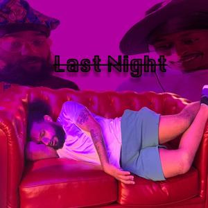 Last Night (feat. Lord Geez) [Explicit]