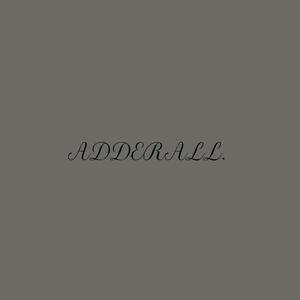 ADDERALL. (Explicit)