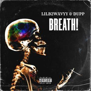 BREATH! (feat. Dupp) [Explicit]