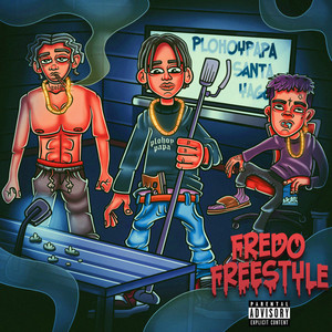 Fredo Freestyle (Explicit)