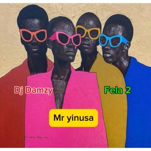 Mr Yinusa (feat. Fela 2)