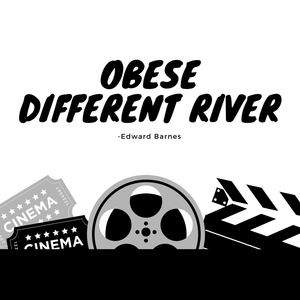 Obese Different River