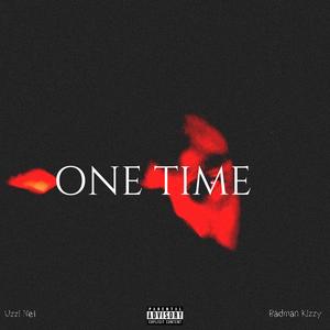 One Time (feat. Badman Kizzy) (Explicit)