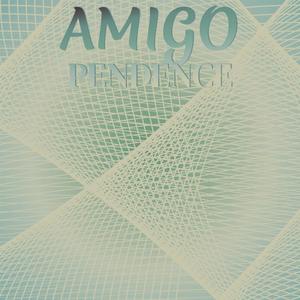 Amigo Pendence