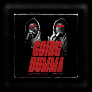 GOIN DUMMA (Explicit)
