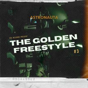 The Golden Freestyle #3 (feat. ASTRONAUTA)