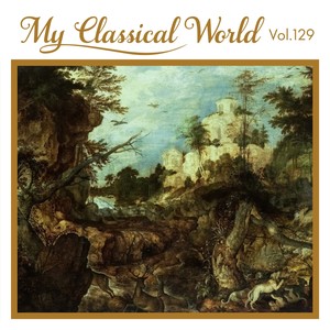 My Classical World, Vol. 129