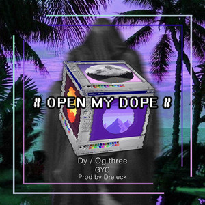 Open My Dope (Prod.by DREIECK