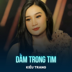 Dằm Trong Tim (Chachacha)