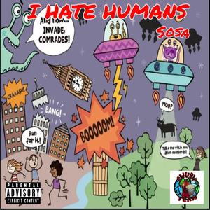 I HATE HUMANS (Explicit)