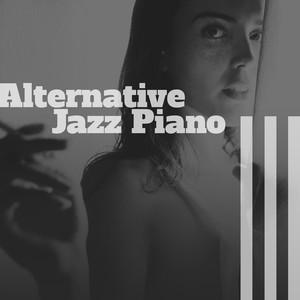 Alternative Jazz Piano – Smooth Jazz, Instrumental Music, Modern Jazz Collection, Romantic Night