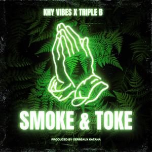 Smoke & Toke (feat. Triple B) (Explicit)