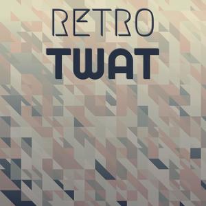 Retro Twat