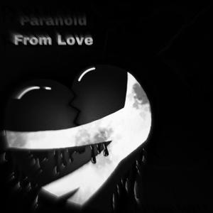 Paranoid From Love Deluxe (Explicit)