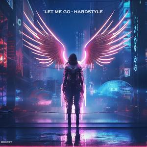 Let Me Go (HARDSTYLE)