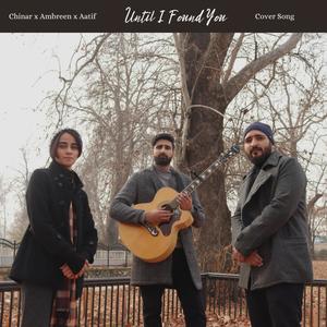 Until I Found Her (feat. Aatif & Ambreen)