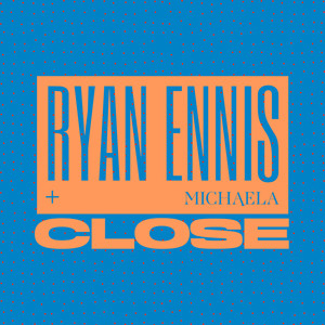 Close (Extended Version)