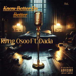 Know Better Do Better (feat. B4L DaDa) [Explicit]