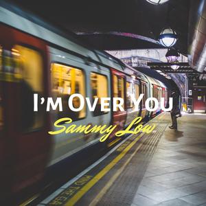 I'm Over You (Explicit)