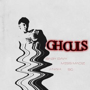 GHOULS (feat. Miss Madz, J-NAH & S.G) [Explicit]