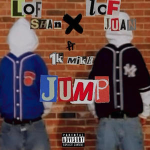 JUMP (feat. LOF Juan & 1k mike) (Explicit)