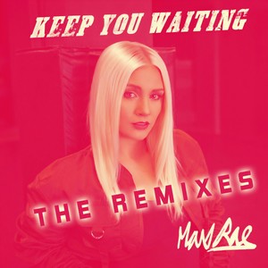 Keep You Waiting (Moto Blanco Remix)