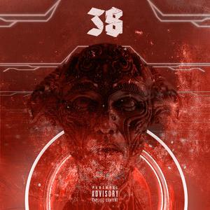 38 (feat. Justin Cognito & TazZi) (Explicit)