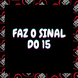 Faz o Sinal do 15 (Explicit)