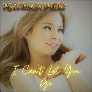 I Can't Let You Go (Single)