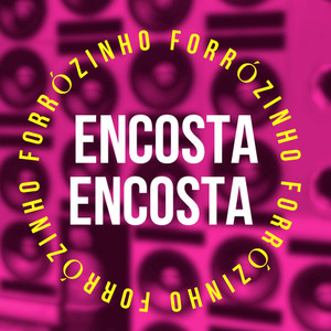 Forrózinho Encosta Encosta (Explicit)