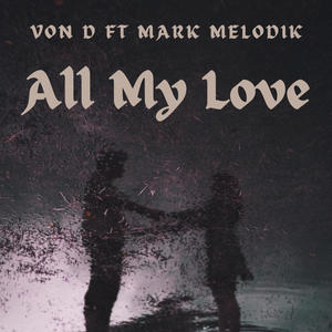 All My Love (feat. Mark Melodik)