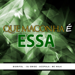 Que Maconha É Essa (Explicit)
