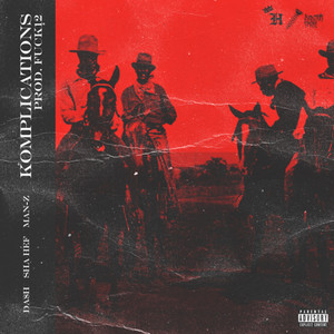 Komplications(feat. $ha Hef & Man-Z) (Explicit)