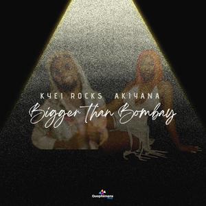 Bigger than Bombay (feat. Akiyana) (Explicit)