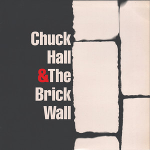 Chuck Hall & The Brick Wall