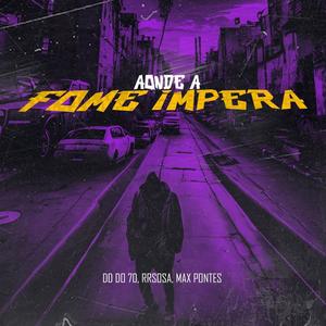 Aonde a Fome Impera (Explicit)