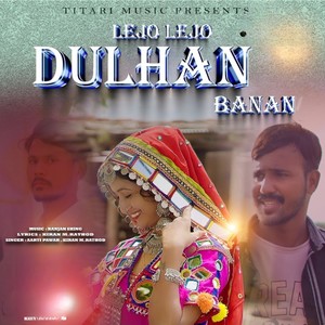 Lejo Lejo Dulhan Banan (Explicit)