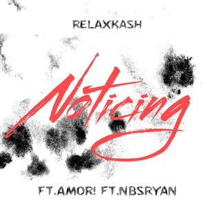 Noticing (feat. AMOR! & NBSRyan)