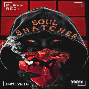 SOUL SNATCHER (Explicit)