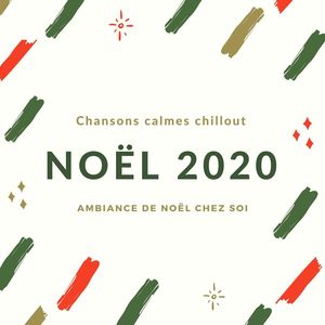 Noël 2020: Chansons calmes chillout et relaxantes pour créer une ambiance de Noël chez soi