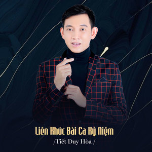 Tiết Duy Hòa - Liên Khúc Bài Ca Kỷ Niệm