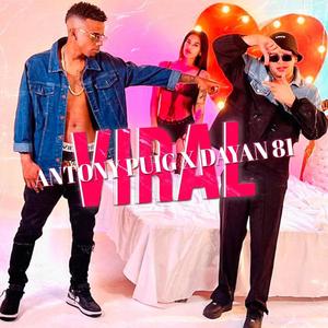 Viral (feat. Dayan 81 & Antony Puig) (Explicit)