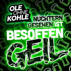 Nüchtern gesehen ist besoffen geil