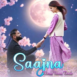 Saajna Mere Hona Chaie