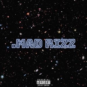 .mad rizZ (feat. SMILEY LOVE SAINT & Kadreau) [Cut Version] [Explicit]