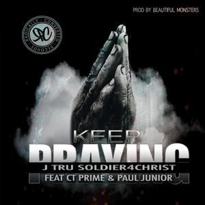 Keep Praying (feat. CT Prime & Paul Junior)