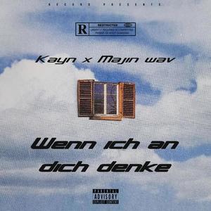 Wenn ich an dich denke (feat. Majin wav) [Explicit]