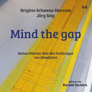 Mind the gap (Sieben Fährten über das Verfertigen von Identitäten)