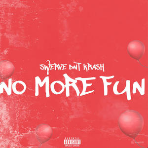 No More Fun (Explicit)